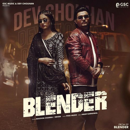Blender (feat. Dev Chouhan,Pooja Saxena)-okv tunes
