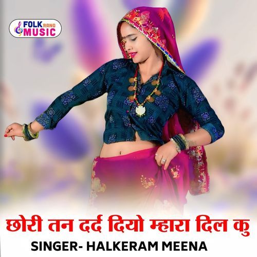 Chhori Tan Dard Diyo Mhara Dil Ku
