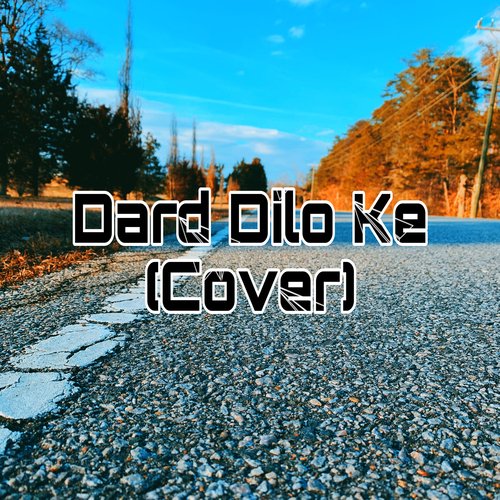 Dard Dilo Ke (Cover)