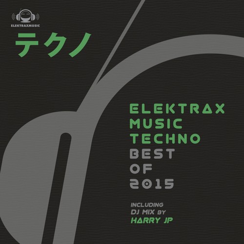 Elektrax Music Techno (Best of 2015) [Continuous DJ Mix]