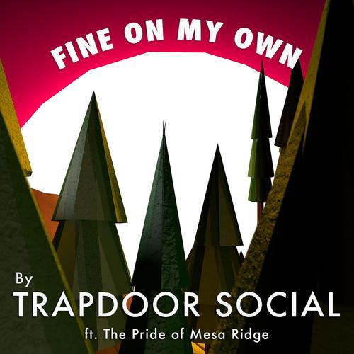 Fine on My Own (Alternate Mix) [feat. the Pride of Mesa Ridge]_poster_image