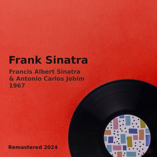 Francis Albert Sinatra & Antonio Carlos Jobim 1967 (Remastered)_poster_image