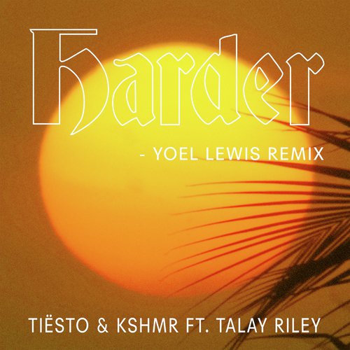 Harder (feat. Talay Riley) (Yoel Lewis Remix)_poster_image