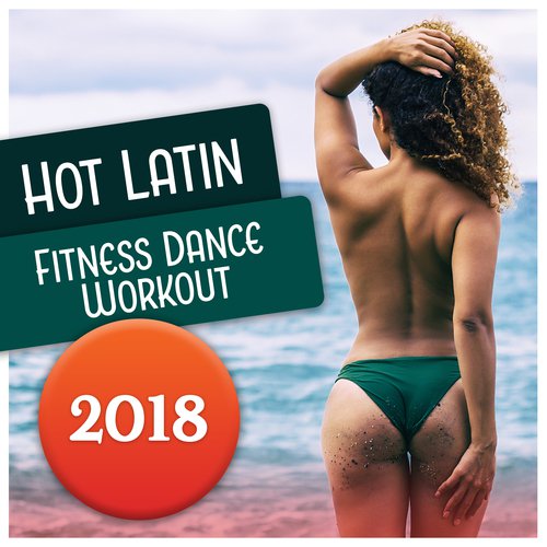 Hot Latin Fitness Dance Workout 2018
