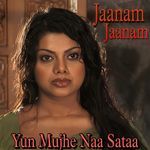 Jaanam Jaanam Yun Mujhe Naa Sataa