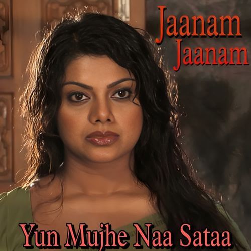 Jaanam Jaanam Yun Mujhe Naa Sataa