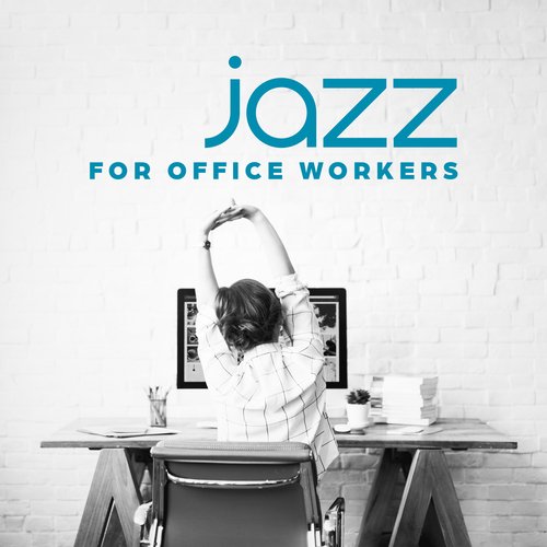 Jazz for Office Workers: Calm Lounge Zone for Workers