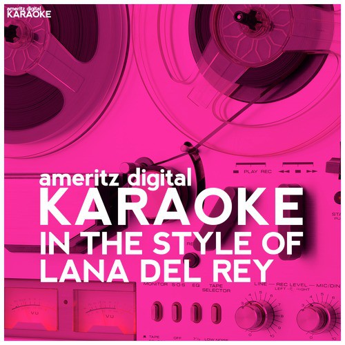 Karaoke - In the Style of Lana Del Rey