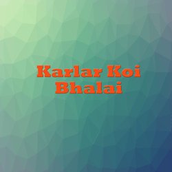 Karlar Koi Bhalai-JTpZCDgCf3s