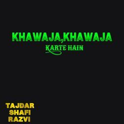 Khawaja Khawaja Karte Hain-O1hcXCdbD34