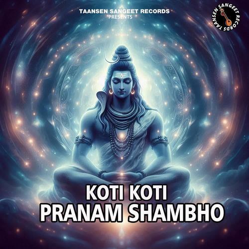 Koti Koti Pranam Shambho