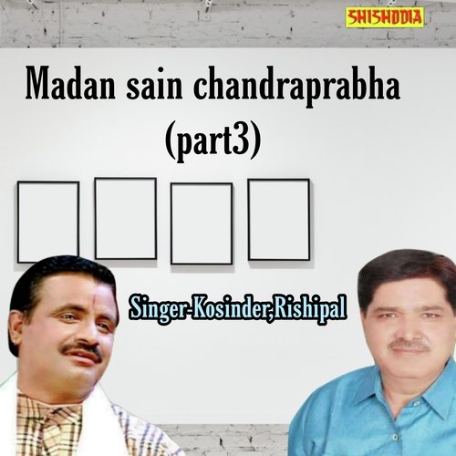 Madan sain chandraprabha part 3