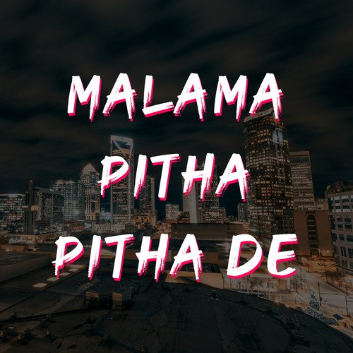 Malama Pitha Pitha De