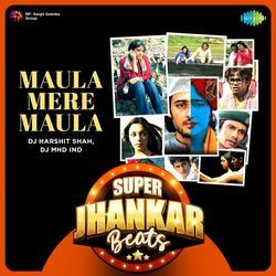 Maula Mere Maula - Super Jhankar Beats-RQ4jeAdpaFQ