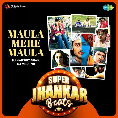 Maula Mere Maula - Super Jhankar Beats