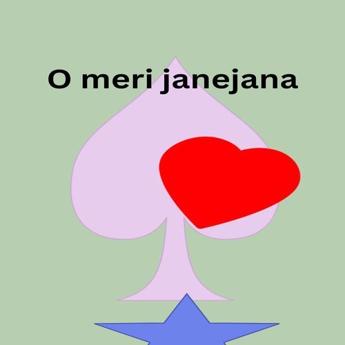 O meri janejana