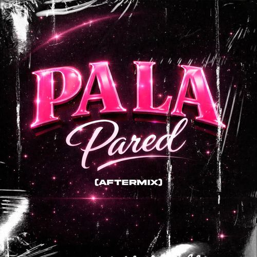 Pa La Pared (Aftermix)