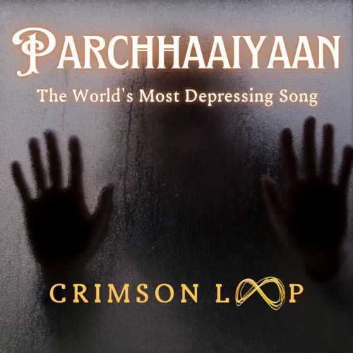 Parchhaaiyaan - The World's Most Depressing Song