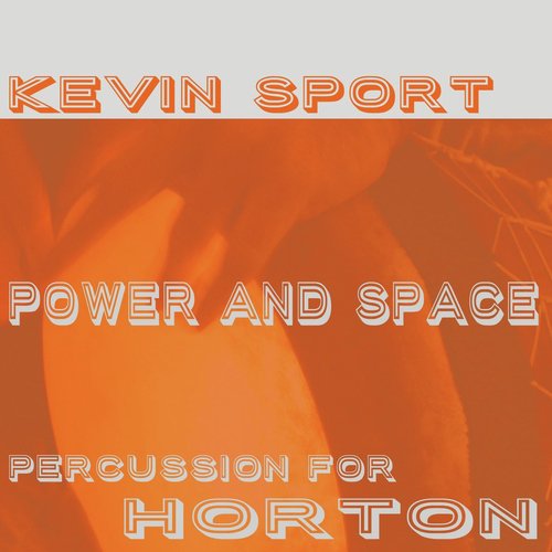 Power and Space: Percussion for Horton