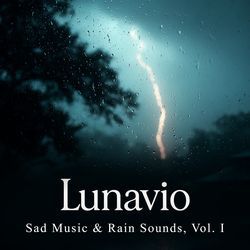 Sad Music & Rain Sounds, Vol. I