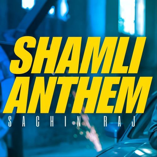 Shamli Anthem