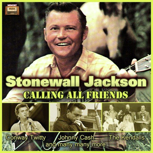 Stonewall Jackson Calling All Friends
