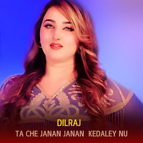 Ta Che Janan Janan Kedaley Nu