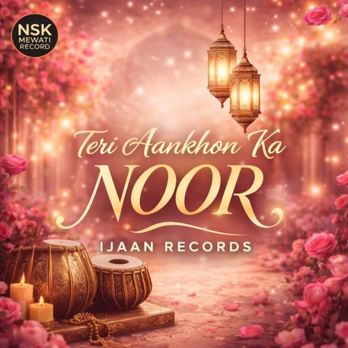 Teri Aankhon Ka Noor
