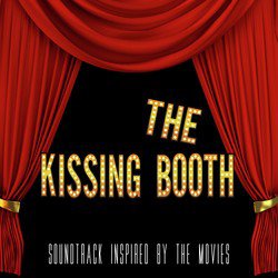The Kissing Booth (Soundtrack Inspired by the Movies)