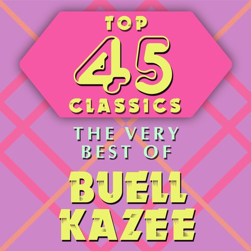 Top 45 Classics - The Very Best of Buell Kazee