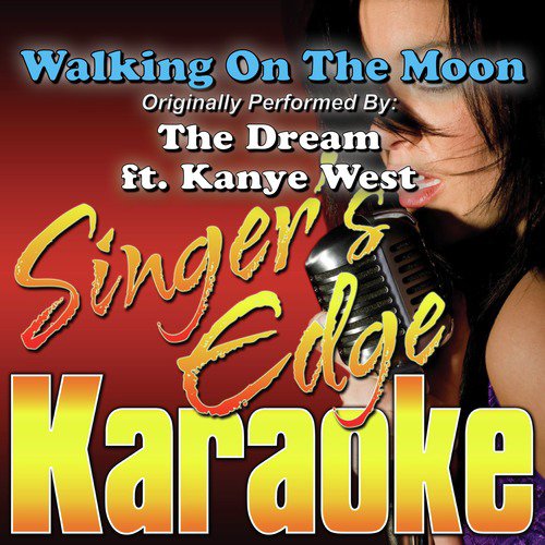 Walking on the Moon (Originally Performed by the Dream & Kanye West) [Karaoke]