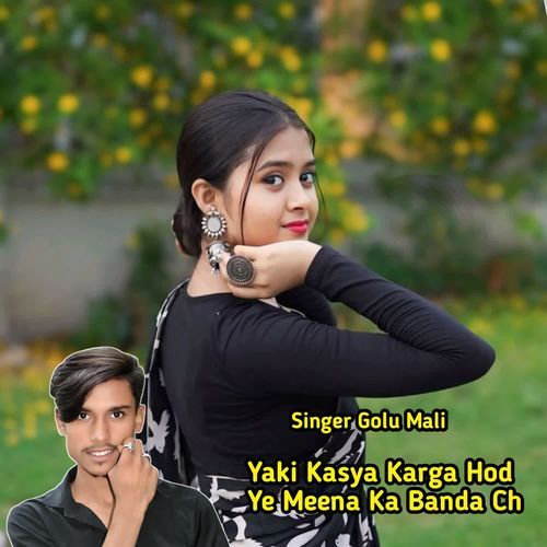 Yaki Kasya Karga Hod Ye Meena Ka Banda Ch