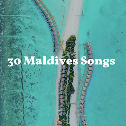 30 Maldives Songs for Luxury Beach Resort