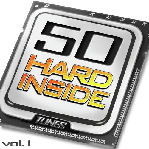 50 Hard Inside Tunes, Vol. 1 - 50 Hardstyle & Hard Techno Electro Anthems