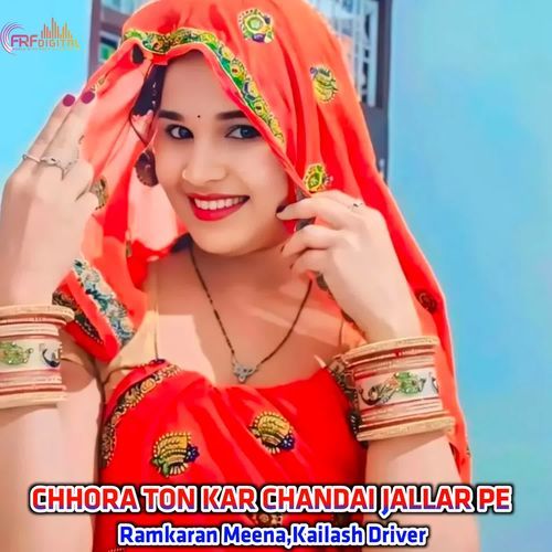 CHHORA TON KAR CHANDAI JALLAR PE