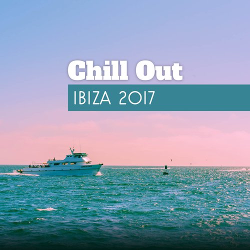 Chill Out Ibiza 2017