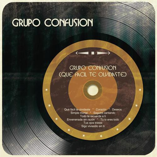 Grupo Confusión (Qué Fácil Te Olvidaste)