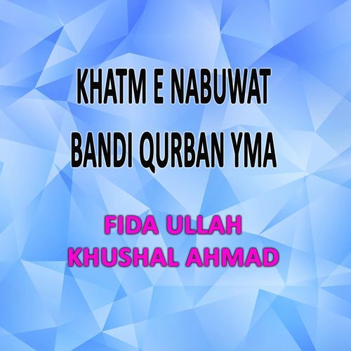 Khatm E Nabuwat Bandi Qurban Yma