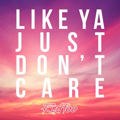 Like Ya Just Don&#039;t Care_poster_image