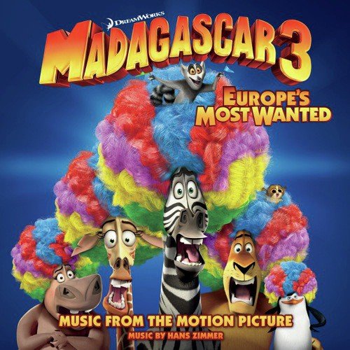 Madagascar 3: Europe's Most Wanted (Music From The Motion Picture)