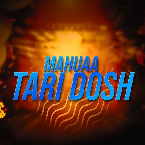 Mahuaa Tari Dosh