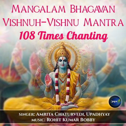 Mangalam Bhagavan Vishnuh-Vishnu Mantra-108 Times Chanting - Song ...