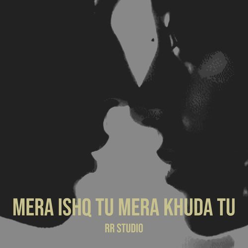 Mera Ishq Tu Mera Khuda Tu