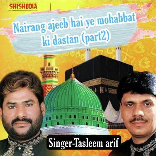 Nairang Ajeeb Hai Ye Mohabbat Ki Dastan Part 2