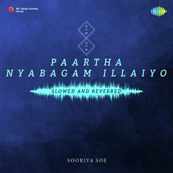 Paartha Nyabagam Illaiyo - Slowed and Reverbed-GAMlaRJ6AV8