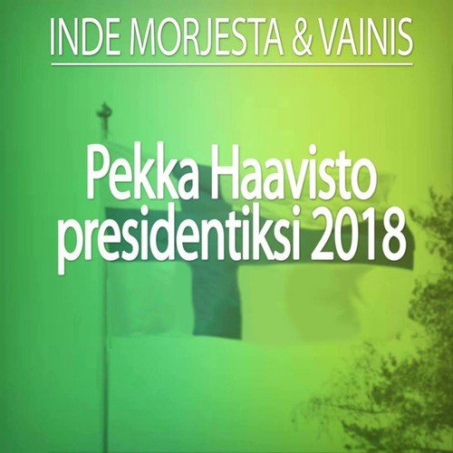 Pekka Haavisto Presidentiksi 2018_poster_image