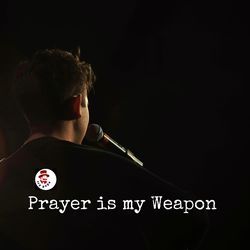 Prayer Is My Weapon-OlsbViVvD3s