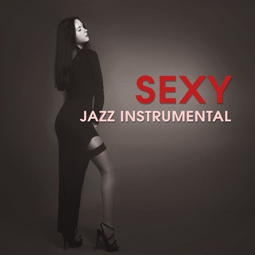 Sexy Jazz Instrumental – Saxophone Sounds, Romantic Music, Peaceful Jazz Instrumental, Piano in the Background