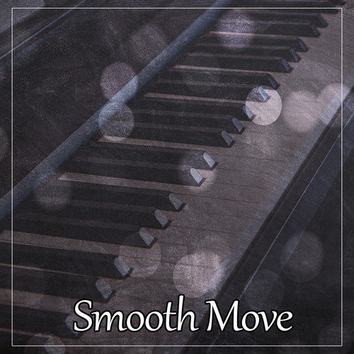 Smooth Move - Calming Background Jazz, Cocktail Bar, Soft Jazz Music, Jazz Party