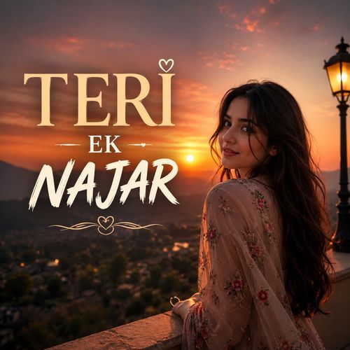 TERI EK NAJAR